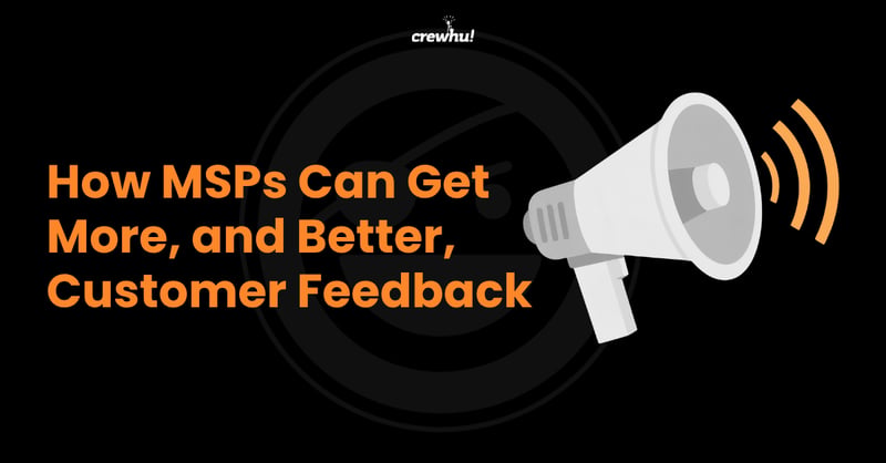 how-msps-can-get-better-customer-feedback